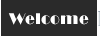 Welcome